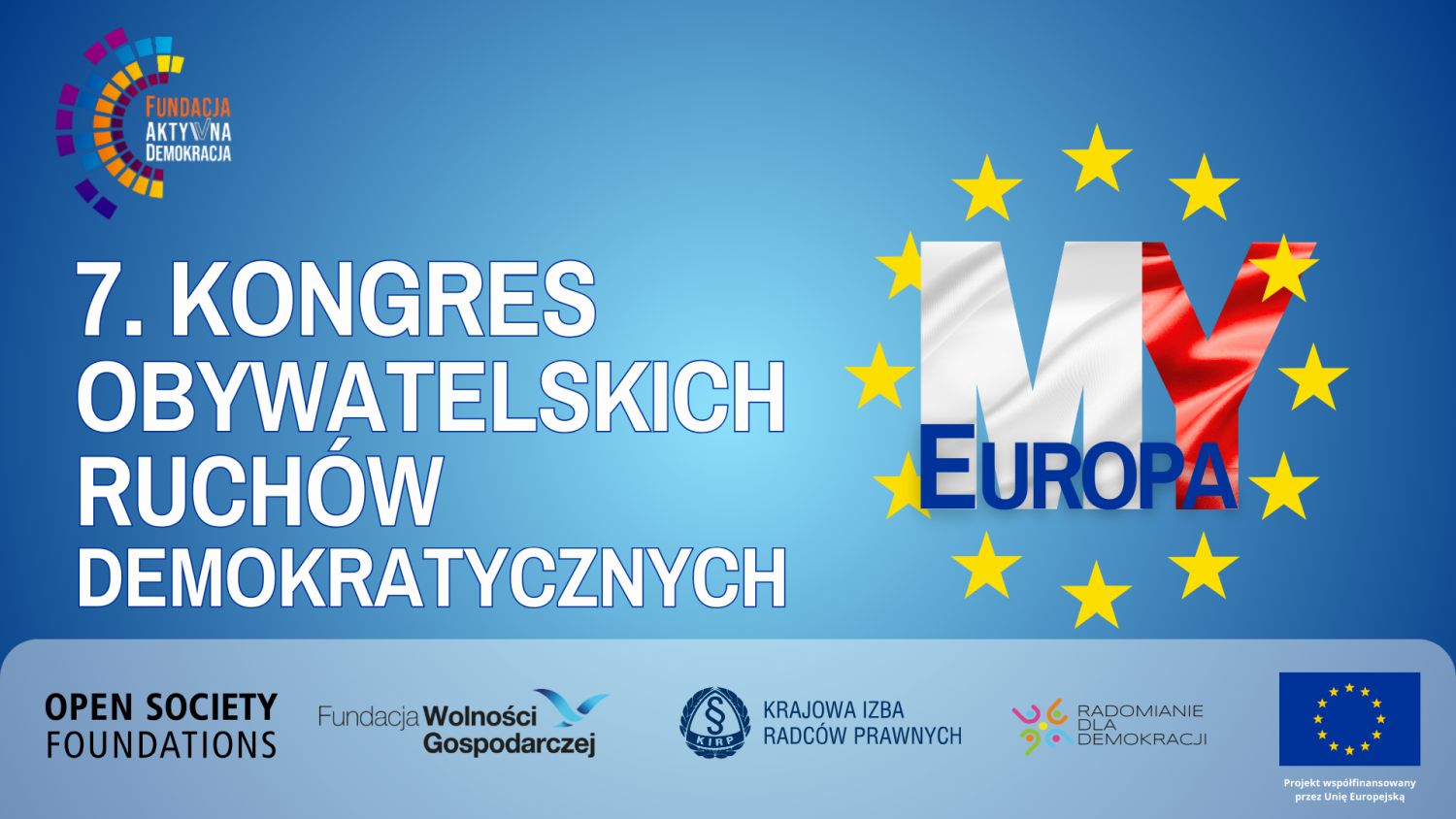 7. Kongres Obywatelskich Ruchów Demokratycznych  - MY EUROPA